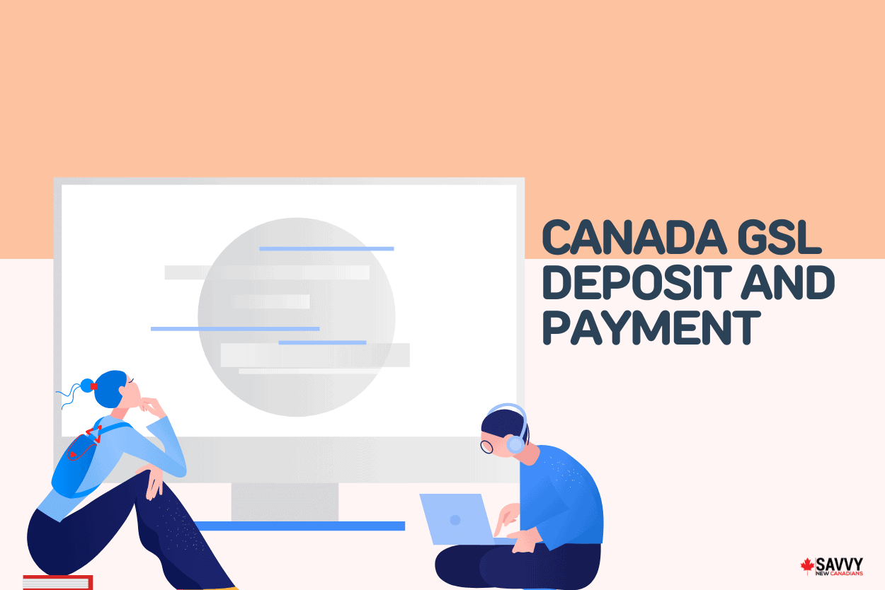 What is the Canada GSL Deposit and Payment in 2024?