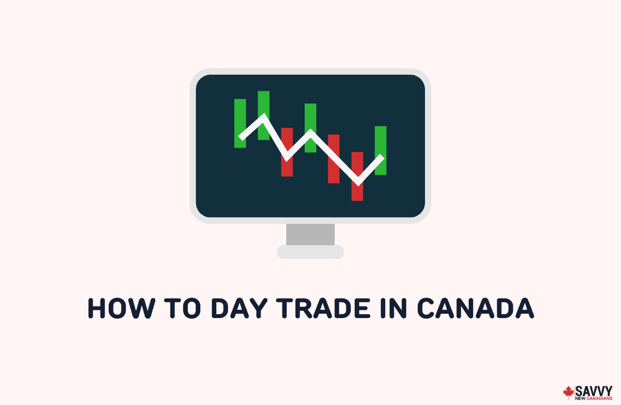 How to Day Trade in Canada 2024 Everything You Need to Know