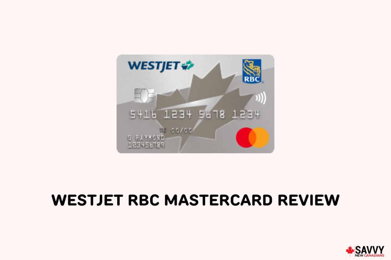 WestJet RBC Mastercard Review for 2024 Savvy New Canadians