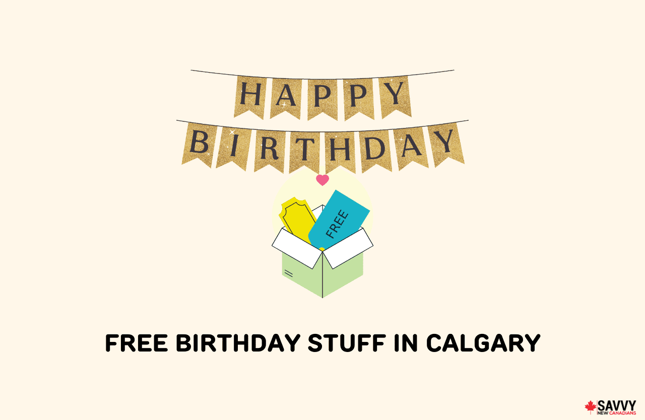 47 Free Birthday Stuff in Calgary in 2024 Savvy New Canadians