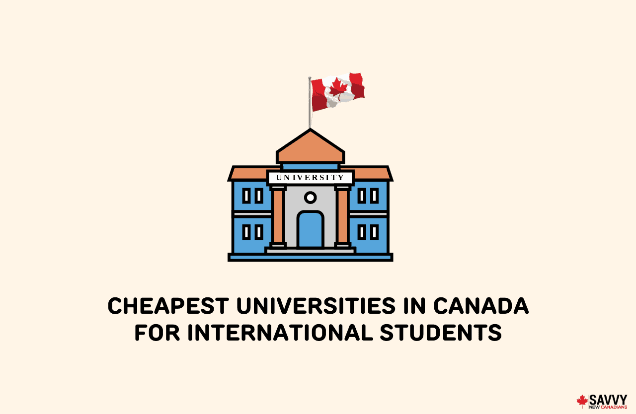 20 Cheapest Universities in Canada for International Students in 2024