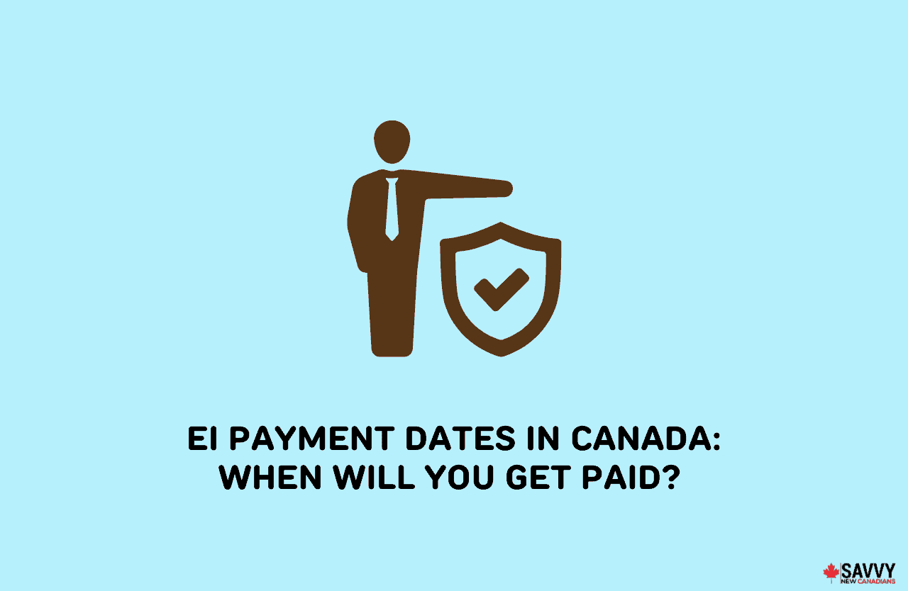 EI Payment Dates in Canada for 2024 When Will You Get Paid?